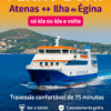 Bilhete de Ferry Boat – Atenas ↔ Ilha de Égina (só ida ou ida e volta)